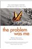 The Problem Was Me: A Guide to Self-Awareness, Compassion, and Awareness