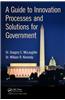 A Guide to Innovation Processes and Solutions for Government
