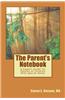 The Parent's Notebook: A Support Guide for Parents, Families and Caregivers of Children with Developmental Disabilities and Special Healthcar