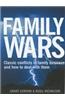 Family Wars: Classic Conflicts in Family Business and How to Deal with Them