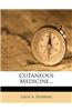 Cutaneous Medicine...