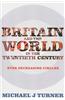 Britain and the World in the Twentieth Century