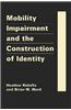 Mobility Impairment and the Construction of Identity