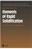 Elements of Rapid Solidification