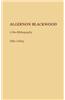 Algernon Blackwood: A Bio-Bibliography