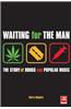 Waiting for the Man