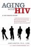 Aging with HIV: A Gay Man's Guide