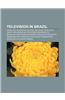 Television in Brazil: Brazilian Television Actors, Brazilian Television Directors, Brazilian Television Journalists