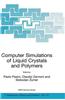Computer Simulations of Liquid Crystals and Polymers: Proceedings of the NATO Advanced Research Workshop on Computational Methods for Polymers and Liq