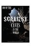 100 of the Scariest Caves in the World
