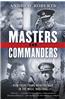Masters and Commanders: How Four Titans Won the War in the West, 1941-1945