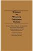 Women in Western European History: A Select Chronological, Geographical, and Topical Bibliography from Antiquity to the French Revolution