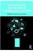 Dialogues on Mobile Communication