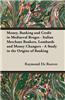 Money, Banking And Credit In Mediaeval Bruges - Italian Merchant Bankers, Lombards And Money Changers - A Study In The Origins Of Banking