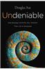 Undeniable : How Biology Confirms Our Intuition That Life Is Designed