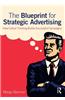 The Blueprint for Strategic Advertising: How Critical Thinking Builds Successful Campaigns