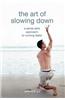 The Art of Slowing Down