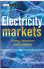 Electricity Markets: Pricing, Structures and Economics