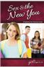 Sex & the New You: For Girls Ages 12-14