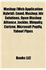Mashup (Web Application Hybrid): Emml, Mashup, IDV Solutions, Open Mashup Alliance, Jackbe, Ubiquity, Corizon, Microsoft Popfly, Yahoo! Pipes