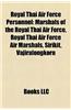 Royal Thai Air Force Personnel: Marshals of the Royal Thai Air Force, Royal Thai Air Force Air Marshals, Sirikit, Vajiralongkorn