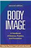 Body Image: A Handbook of Science, Practice, and Prevention