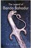 The Legend Of Banda Bahadur