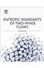 Entropic Invariants of Two-Phase Flows