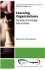 Learning Organizations: Turning Knowledge into Action