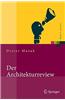 Der Architekturreview: Vorgehensweise, Konzepte Und Praktiken