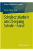 Schulsozialarbeit Am Ubergang Schule - Beruf