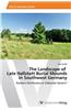 Landscape of Late Hallstatt Burial Mounds in Southwest Germany