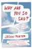 Why Are You So Sad?