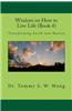 Wisdom on How to Live Life (Book 4): Transforming Earth Into Heaven