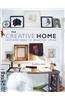 The Creative Home: Inspiring Ideas for Beautiful Living