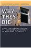 Why They Die: Civilian Devastation in Violent Conflict