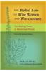 The Herbal Lore of Wise Women and Wortcunners: The Healing Power of Medicinal Plants