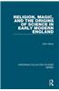 Religion, Magic, and the Origins of Science in Early Modern England