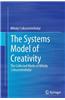 The Systems Model of Creativity: The Collected Works of Mihaly Csikszentmihalyi
