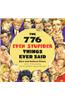 The 776 Even Stupider Things Ever Said