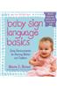 Baby Sign Language Basics: Early Communication for Hearing Babies and Toddlers [With DVD]