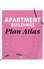 Plan Atlas: Apartment Buildings