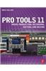Pro Tools 11: Music Production, Recording, Editing, and Mixing