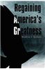 Regaining America's Greatness