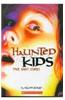 Haunted Kids: True Ghost Stories