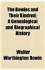 The Bowies and Their Kindred; A Genealogical and Biographical History
