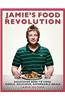 Jamie's Food Revolution: Rediscover How to Cook Simple, Delicious, Affordable Meals