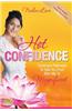 Hot Confidence: Conscious Pathways to Take You from Mini-Me to Magnificent