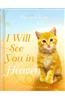 I Will See You in Heaven: Cat Lover's Edition