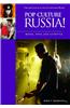 Pop Culture Russia!: Media, Arts, and Lifestyle